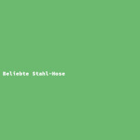 Beliebte Stahl-Hose