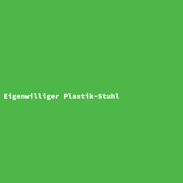 Eigenwilliger Plastik-Stuhl