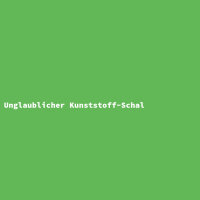 Unglaublicher Kunststoff-Schal