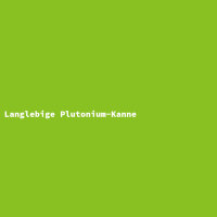 Langlebige Plutonium-Kanne