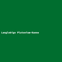 Langlebige Plutonium-Kanne