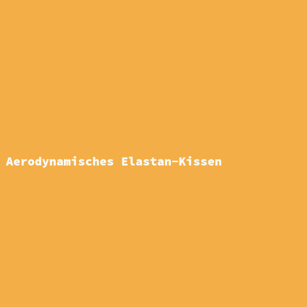 Aerodynamisches Elastan-Kissen