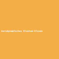 Aerodynamisches Elastan-Kissen