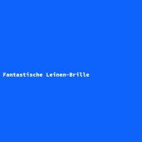 Fantastische Leinen-Brille