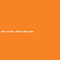 Herrliche Stahl-Rutsche