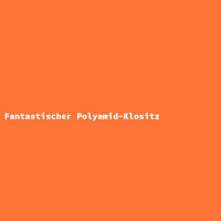 Fantastischer Polyamid-Klositz