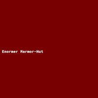 Enormer Marmor-Hut