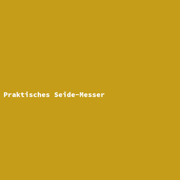 Praktisches Seide-Messer